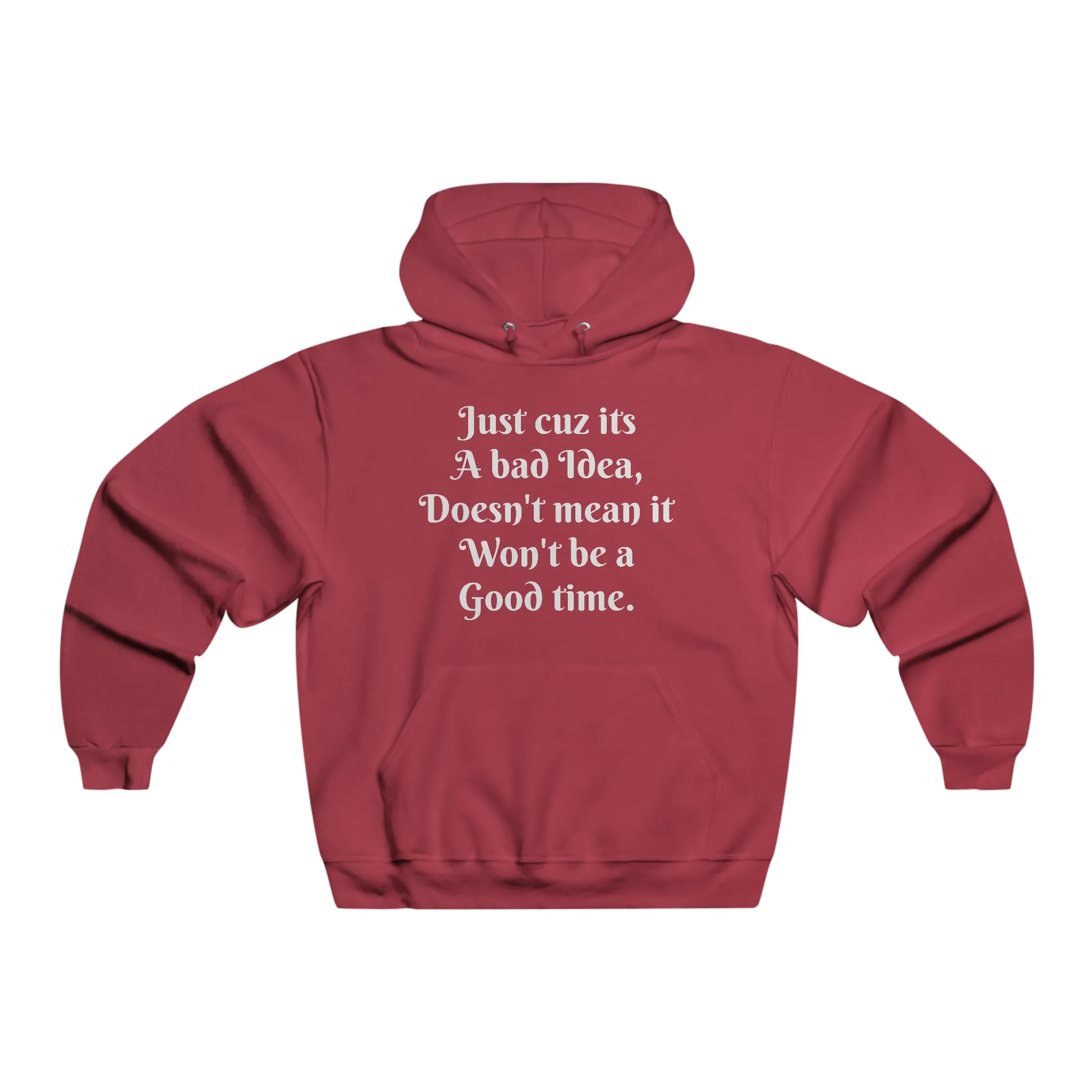 Bad Idea Good Time Hoodie Sweatshirt