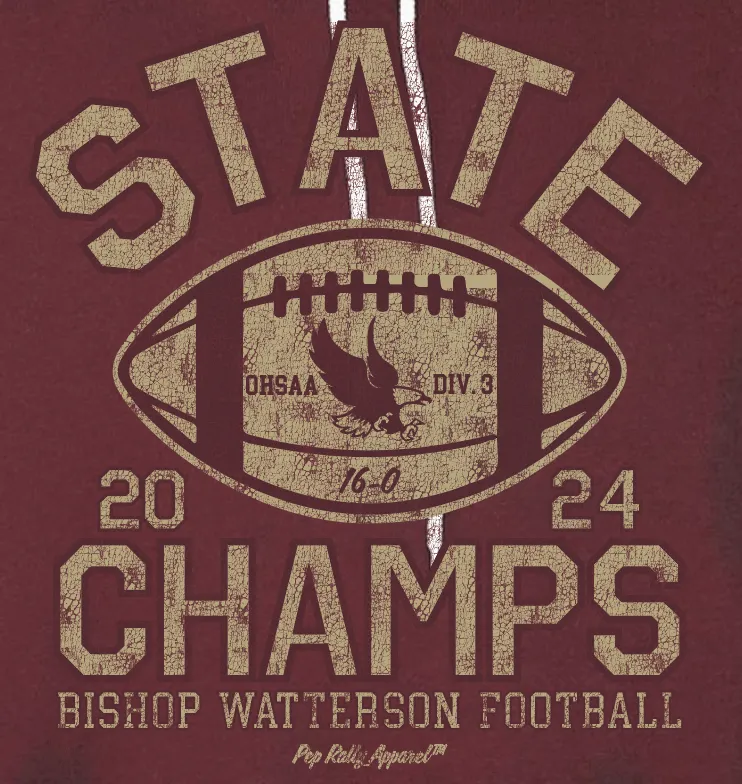 BISHOP WATTERSON FOOTBALL STATE CHAMPS MAROON HOODIE