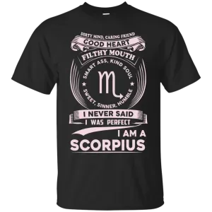 Dirty Mind Caring Friend I Am a Scorpius T-shirts