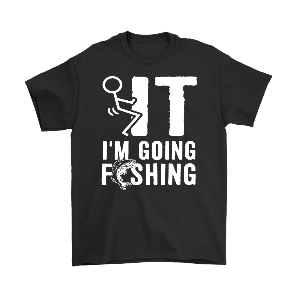 Funny "Screw It I'm Going Fishing" Shirts and Hoodies