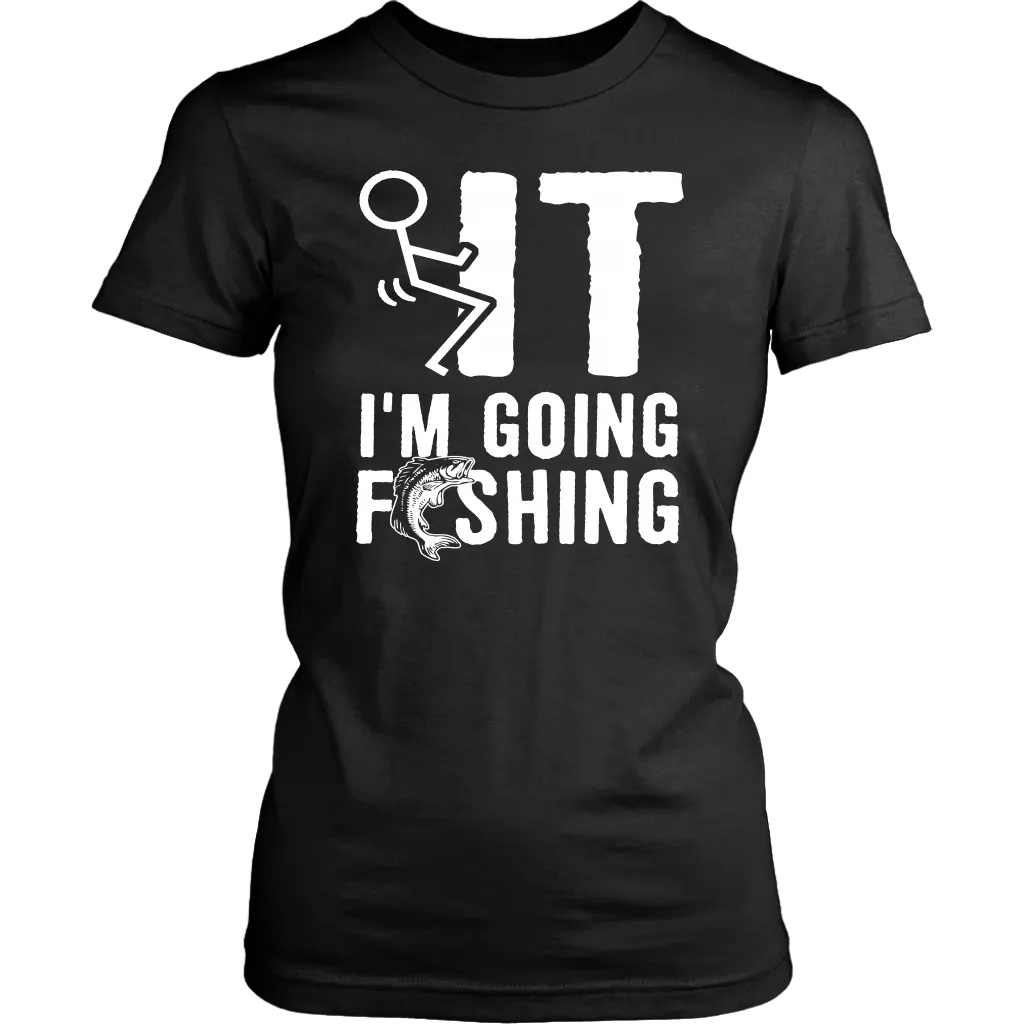 Funny "Screw It I'm Going Fishing" Shirts and Hoodies