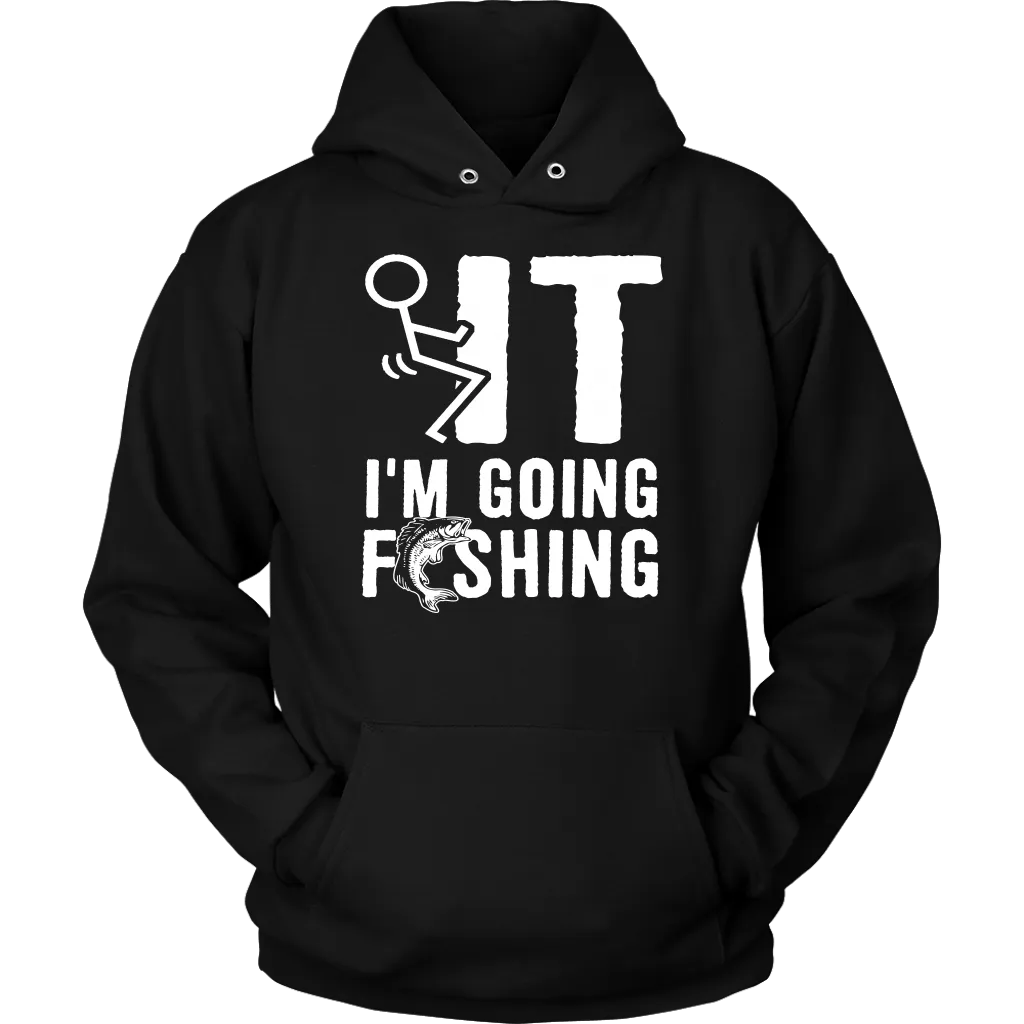 Funny "Screw It I'm Going Fishing" Shirts and Hoodies