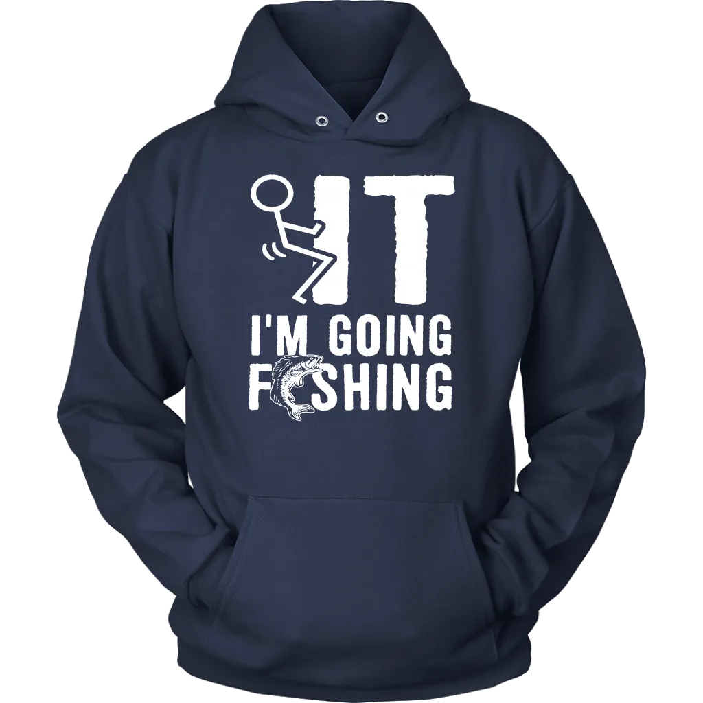 Funny "Screw It I'm Going Fishing" Shirts and Hoodies