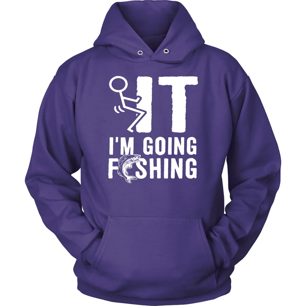 Funny "Screw It I'm Going Fishing" Shirts and Hoodies