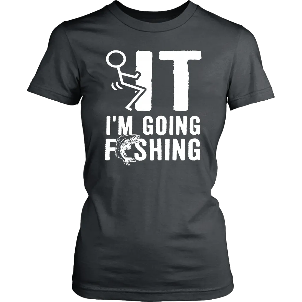 Funny "Screw It I'm Going Fishing" Shirts and Hoodies