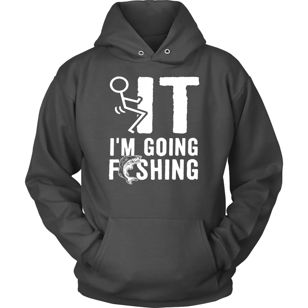 Funny "Screw It I'm Going Fishing" Shirts and Hoodies