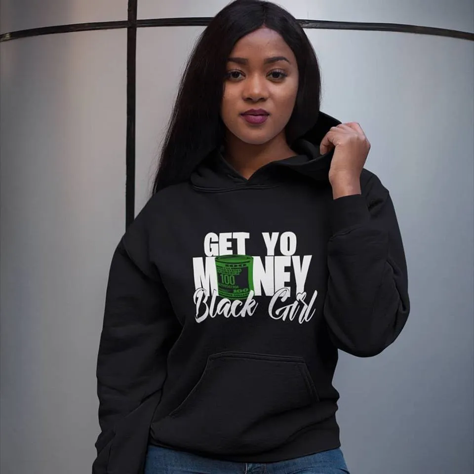 Get Yo Money Black Girl Hoodie