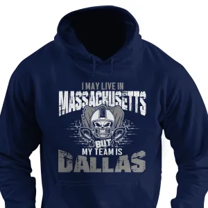 I may live in Massachusetts but my team is Dallas