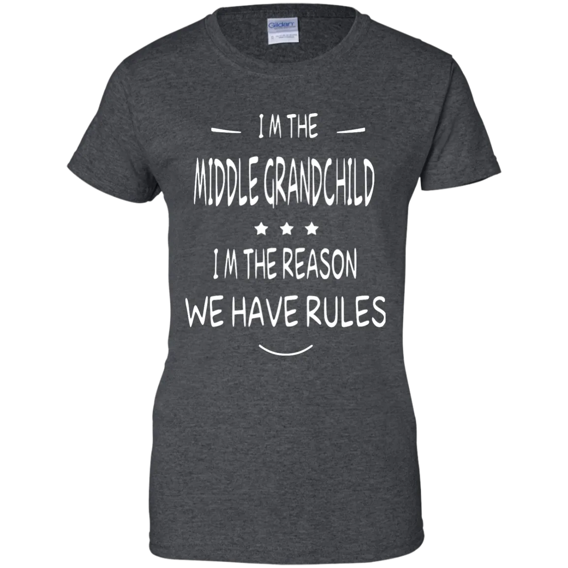 I'm the middle grandchild, I'm the reason we have rules shirt