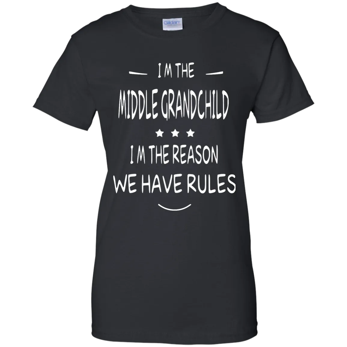 I'm the middle grandchild, I'm the reason we have rules shirt
