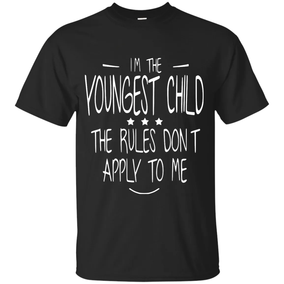 I'm the youngest child, the rules dont apply to me shirt