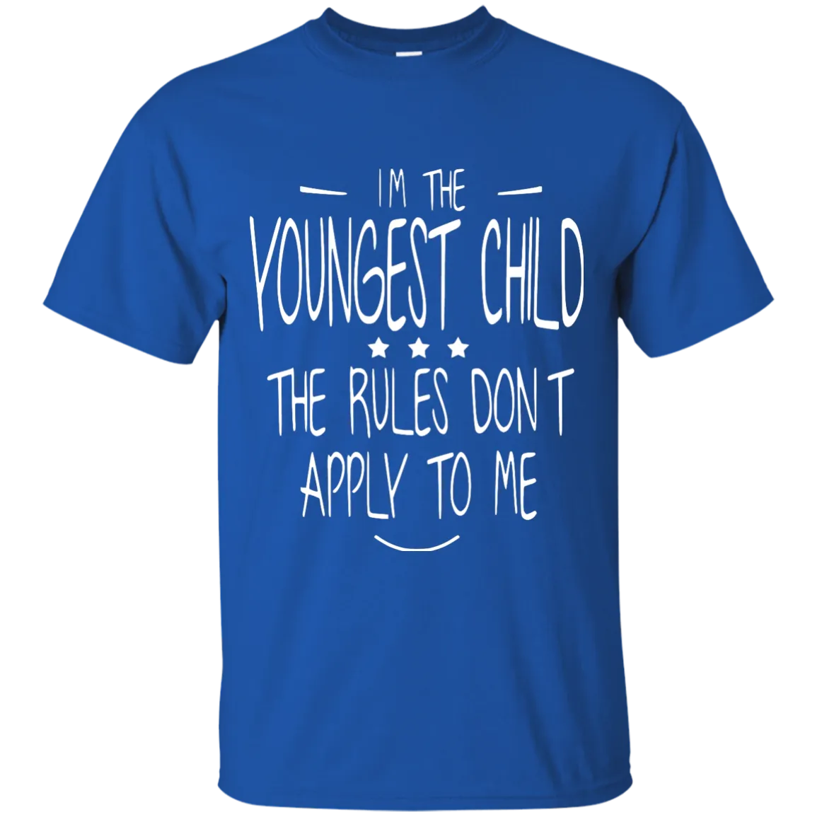 I'm the youngest child, the rules dont apply to me shirt