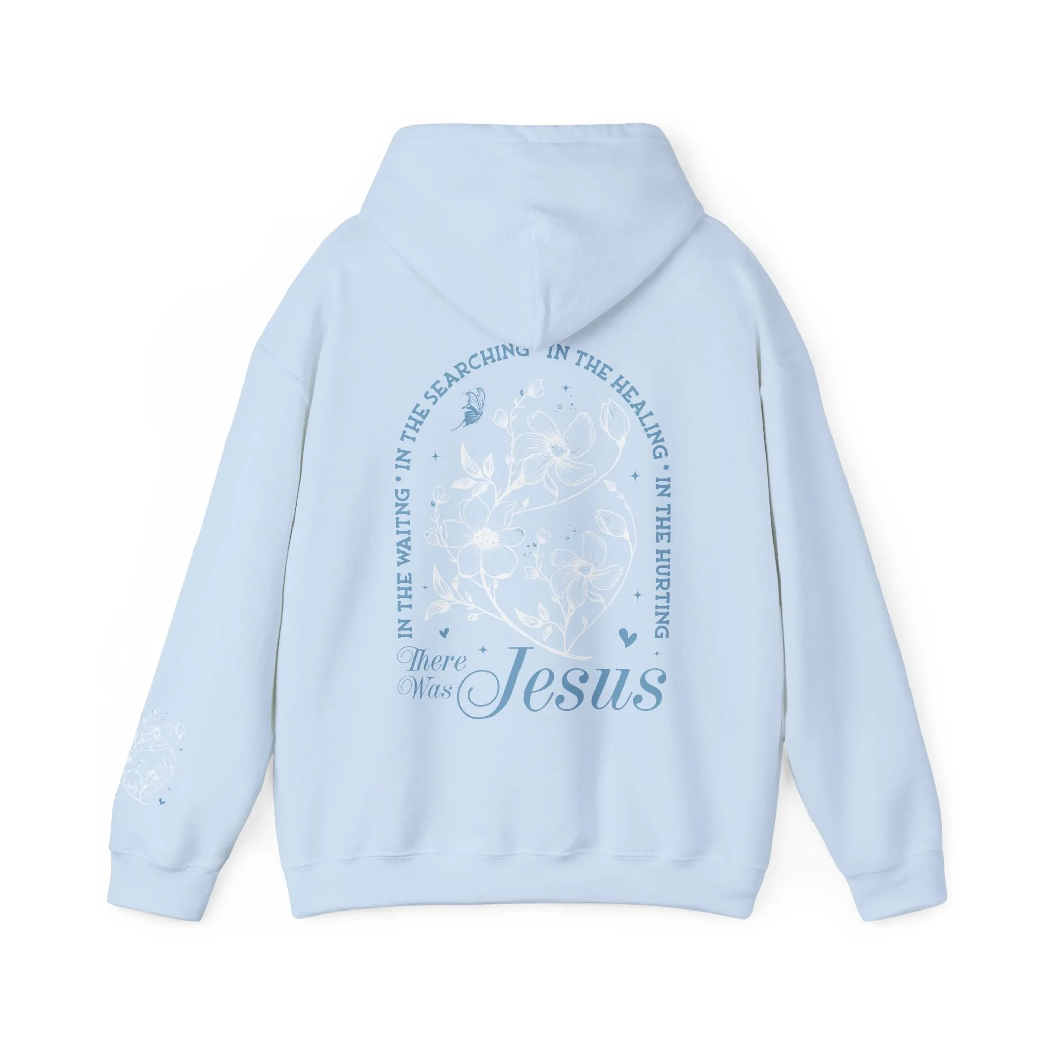 In The Waiting, In the Searching In The Healing, In The Hurting There Was Jesus Hoodie