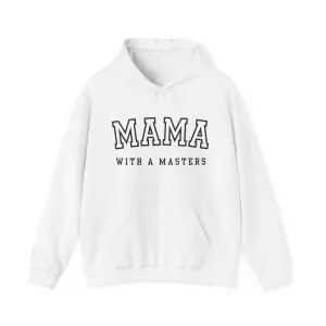 Masters Degree, Masters Degree Gift, Masters Graduation, Masters Degree Gifts, Mama with a Masters, Masters Degree Hoodie, Mother's Day Gift