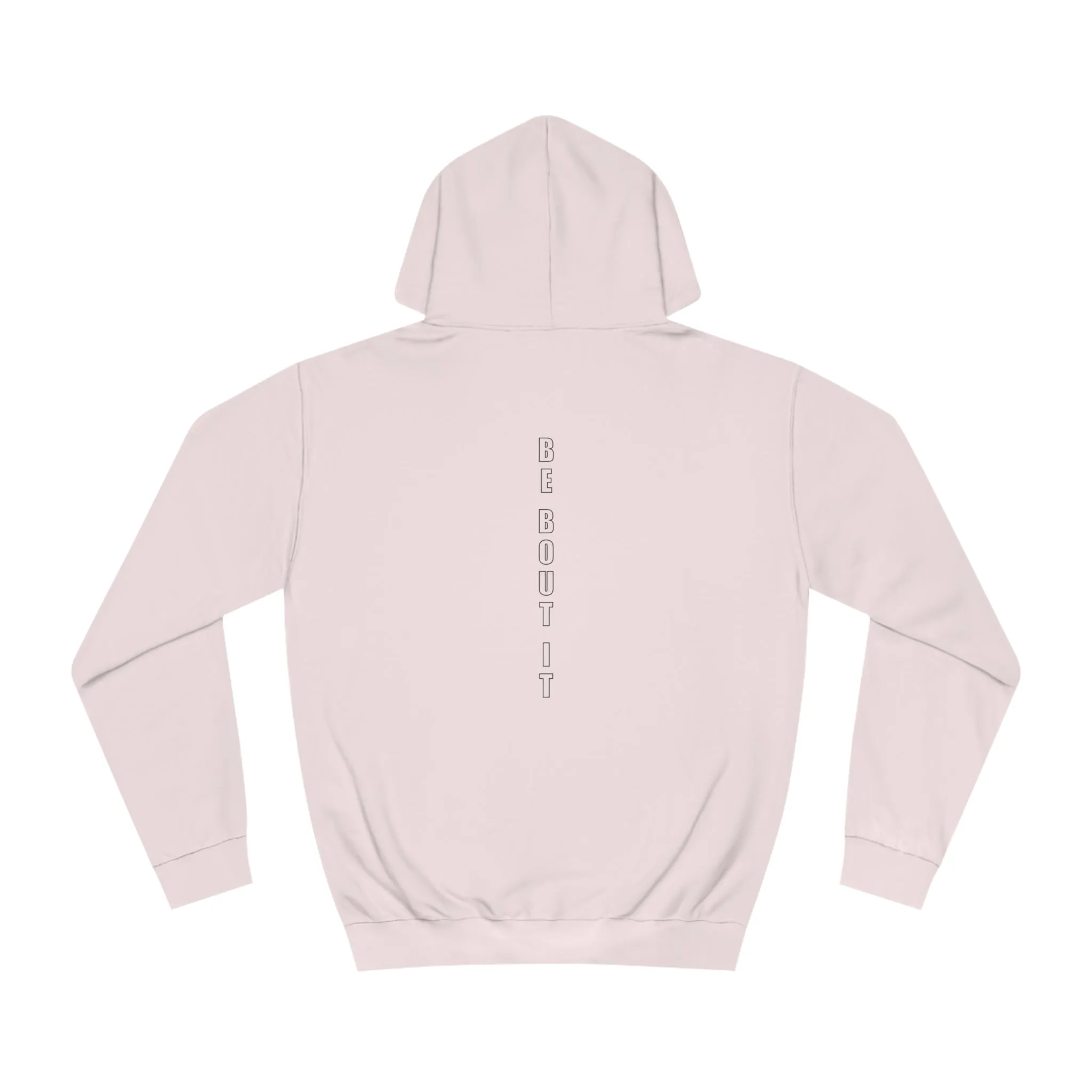 "Be Bout it" Hoodie