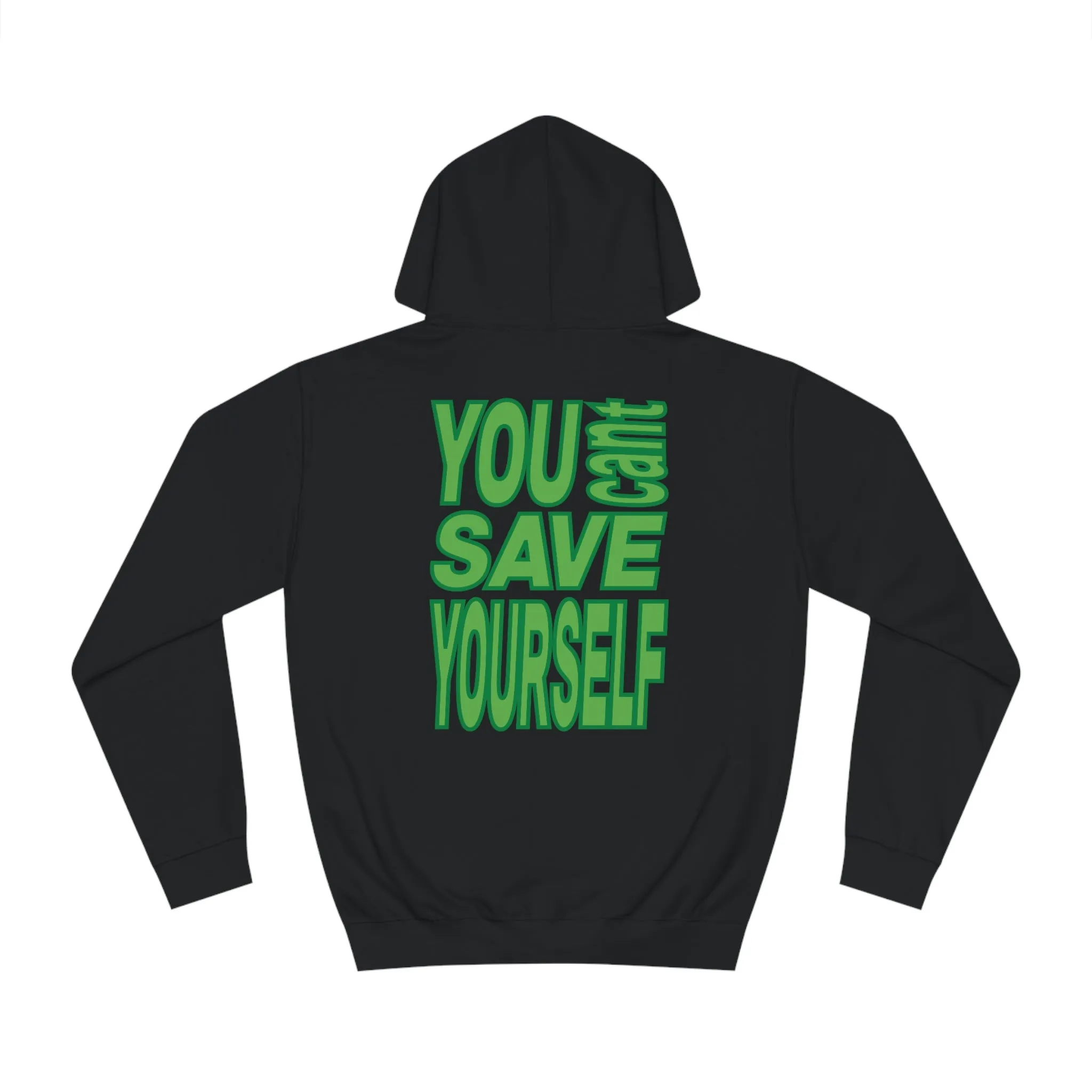 You Can't Save Yourself Hoodie