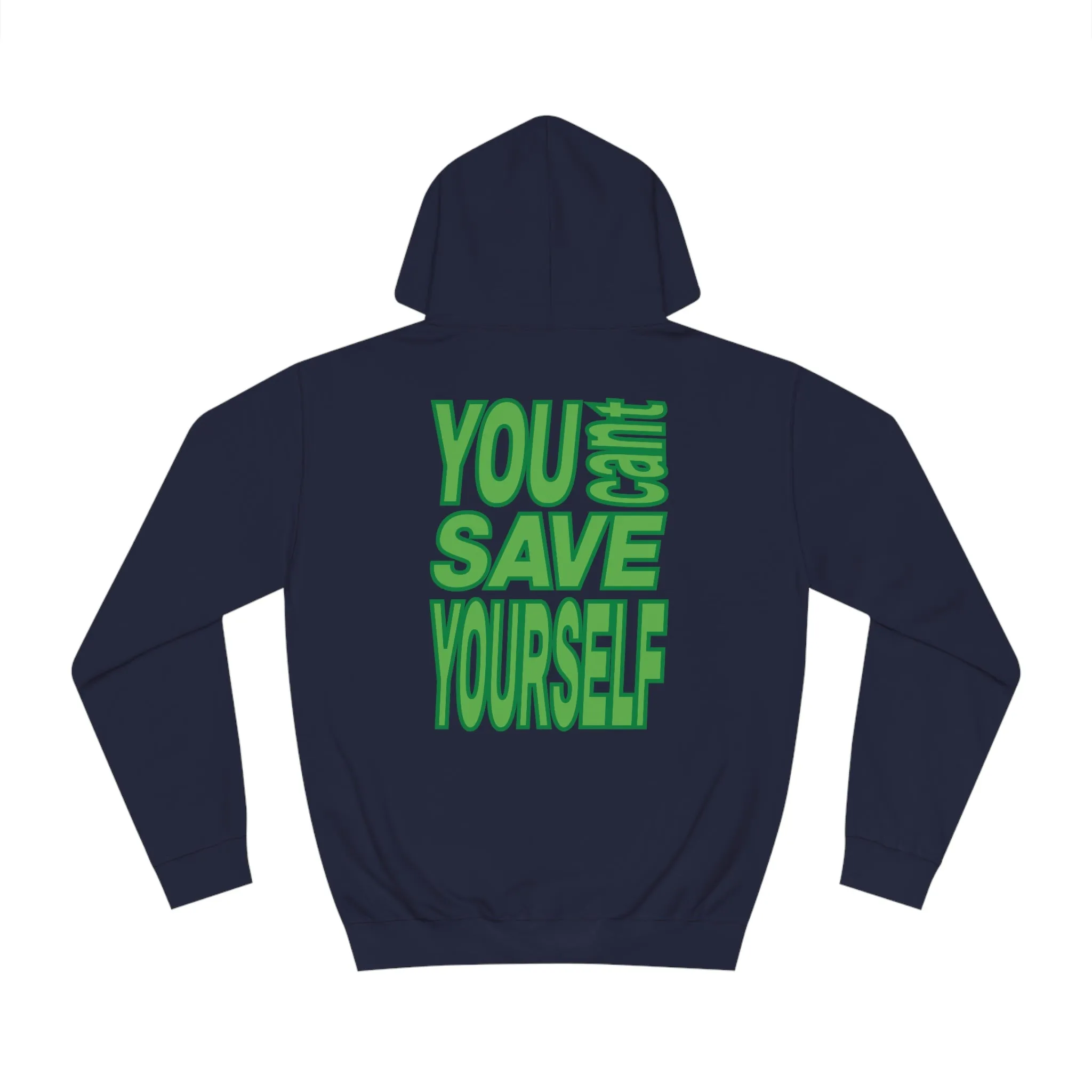 You Can't Save Yourself Hoodie